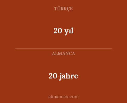 20 yıl - 20 jahre