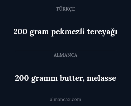 200 gram pekmezli tereyağı - 200 gramm butter, melasse