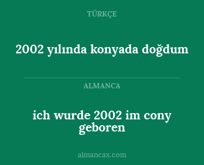 2002 yılında konyada doğdum - ich wurde 2002 im cony geboren