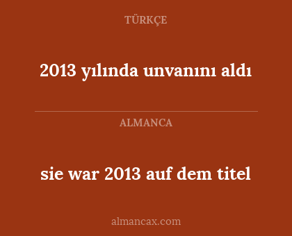 2013 yılında unvanını aldı - sie war 2013 auf dem titel