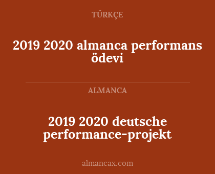 2019 2020 almanca performans ödevi - 2019 2020 deutsche performance-projekt