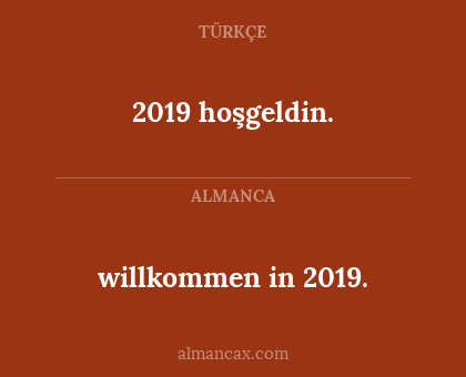 willkommen in 2019. - 2019 hoşgeldin.