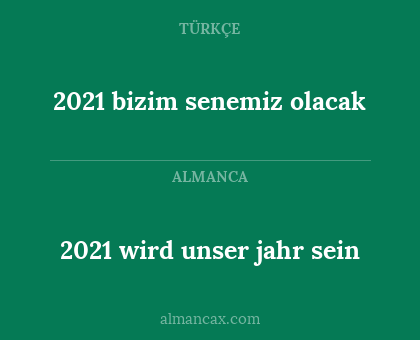 2021 bizim senemiz olacak - 2021 wird unser jahr sein