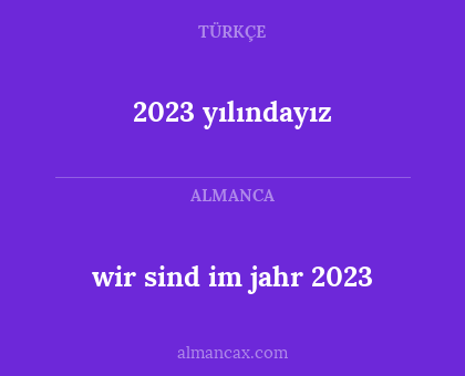 2023 yılındayız - wir sind im jahr 2023