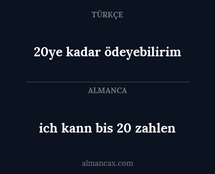 20ye kadar ödeyebilirim - ich kann bis 20 zahlen
