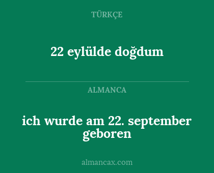 22 eylülde doğdum - ich wurde am 22. september geboren