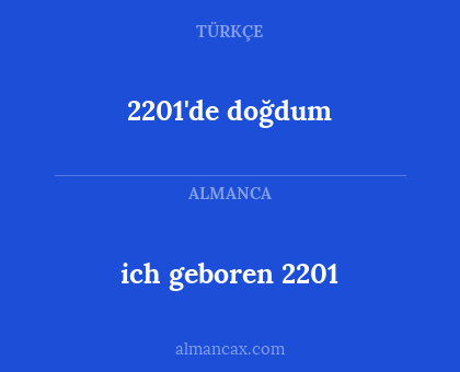 2201'de doğdum - ich geboren 2201