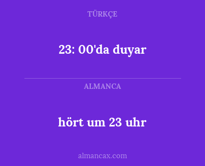 hört um 23 uhr - 23: 00'da duyar