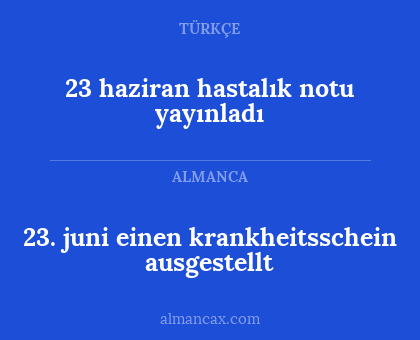23. juni einen krankheitsschein ausgestellt - 23 haziran hastalık notu yayınladı