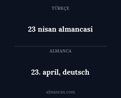 23 nisan almancasi - 23. april, deutsch