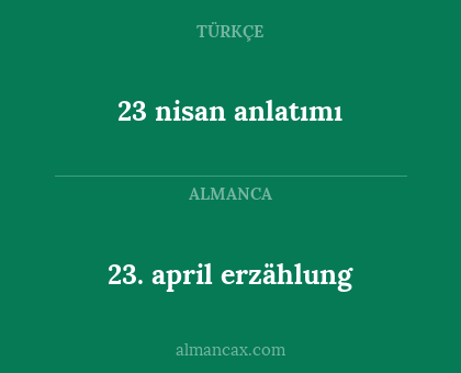 23. april erzählung - 23 nisan anlatımı