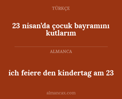 23 nisan’da çocuk bayramını kutlarım - ich feiere den kindertag am 23