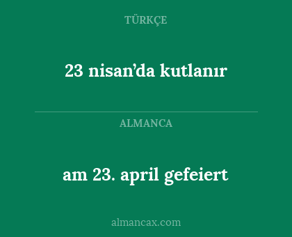 am 23. april gefeiert - 23 nisan’da kutlanır