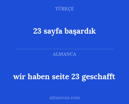 23 sayfa başardık - wir haben seite 23 geschafft
