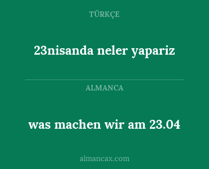 was machen wir am 23.04 - 23nisanda neler yapariz