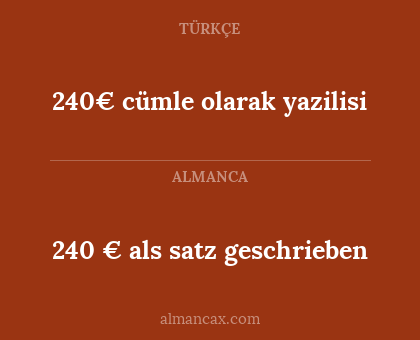 240 € als satz geschrieben - 240€ cümle olarak yazilisi