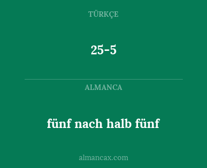 25-5 - fünf nach halb fünf
