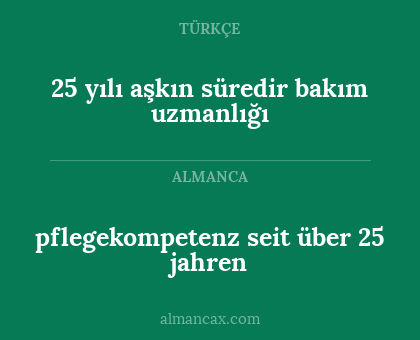 25 yılı aşkın süredir bakım uzmanlığı - pflegekompetenz seit über 25 jahren