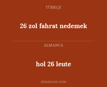 26 zol fahrat nedemek - hol 26 leute