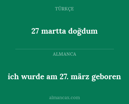 27 martta doğdum - ich wurde am 27. märz geboren