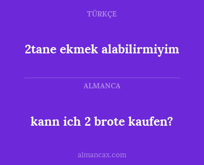 2tane ekmek alabilirmiyim - kann ich 2 brote kaufen?