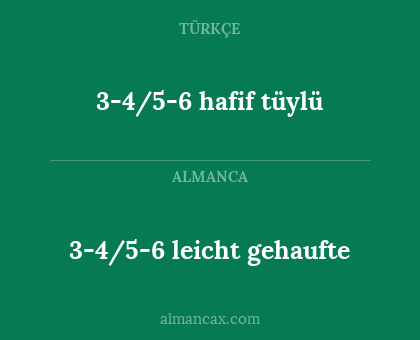 3-4/5-6 hafif tüylü - 3-4/5-6 leicht gehaufte