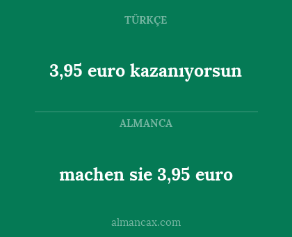 3,95 euro kazanıyorsun - machen sie 3,95 euro
