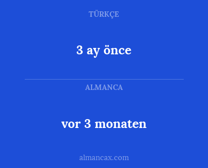 3 ay önce - vor 3 monaten