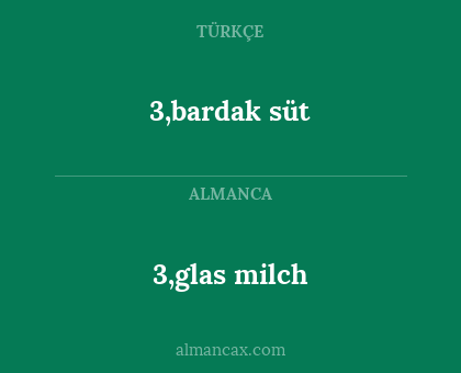 3,bardak süt - 3,glas milch