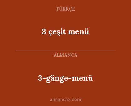 3-gänge-menü - 3 çeşit menü
