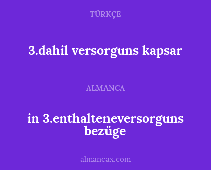 3.dahil versorguns kapsar - in 3.enthalteneversorguns bezüge