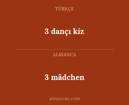3 mädchen - 3 dançı kiz