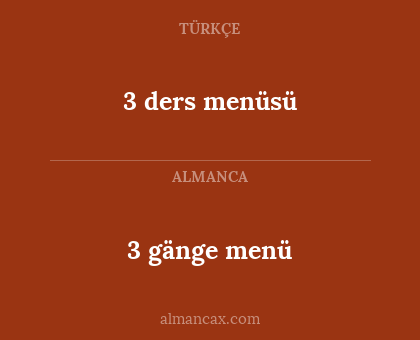 3 gänge menü - 3 ders menüsü