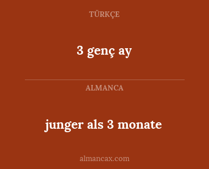 3 genç ay - junger als 3 monate