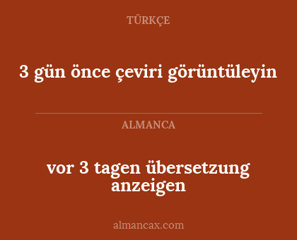 vor 3 tagen übersetzung anzeigen - 3 gün önce çeviri görüntüleyin