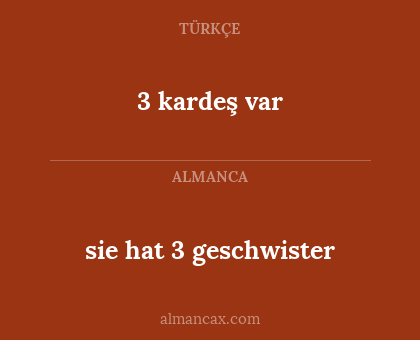 3 kardeş var - sie hat 3 geschwister