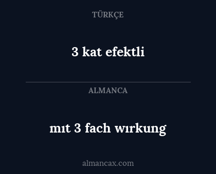 mıt 3 fach wırkung - 3 kat efektli