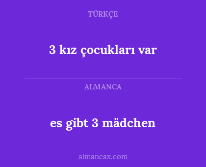 es gibt 3 mädchen - 3 kız çocukları var