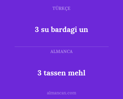 3 tassen mehl - 3 su bardagi un
