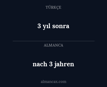 3 yıl sonra - nach 3 jahren