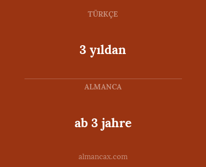 ab 3 jahre - 3 yıldan