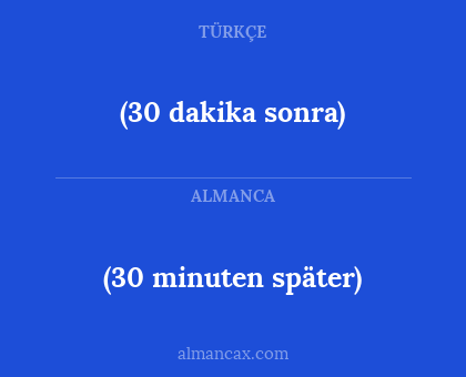(30 minuten später) - (30 dakika sonra)