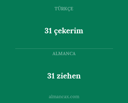 31 çekerim - 31 ziehen