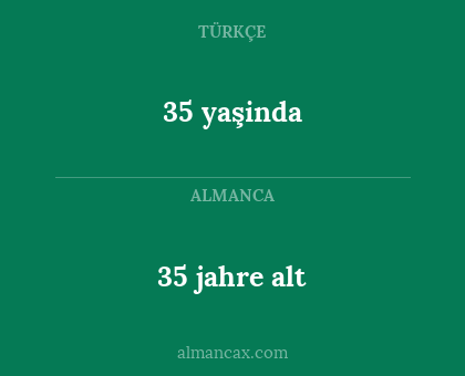 35 jahre alt - 35 yaşinda