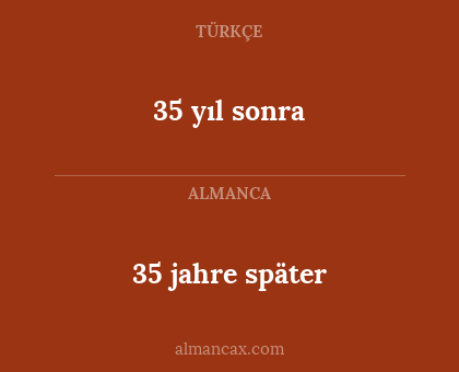 35 jahre später - 35 yıl sonra