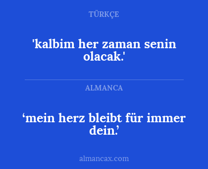'kalbim her zaman senin olacak.' - ‘mein herz bleibt für immer dein.’