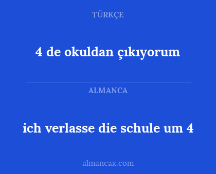 ich verlasse die schule um 4 - 4 de okuldan çıkıyorum