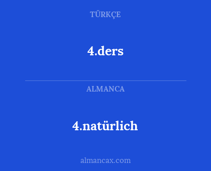4.ders - 4.natürlich