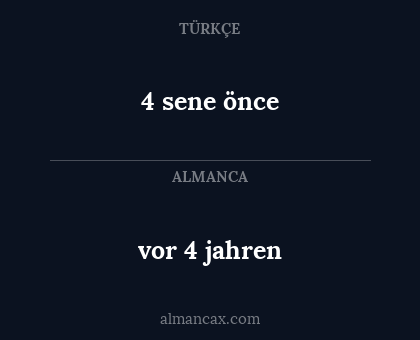 4 sene önce - vor 4 jahren