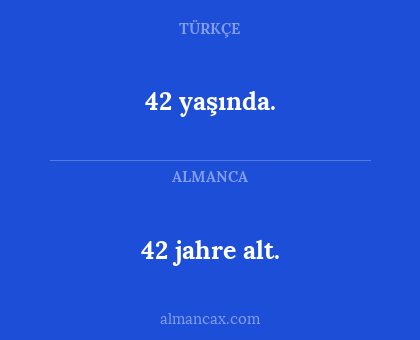42 jahre alt. - 42 yaşında.